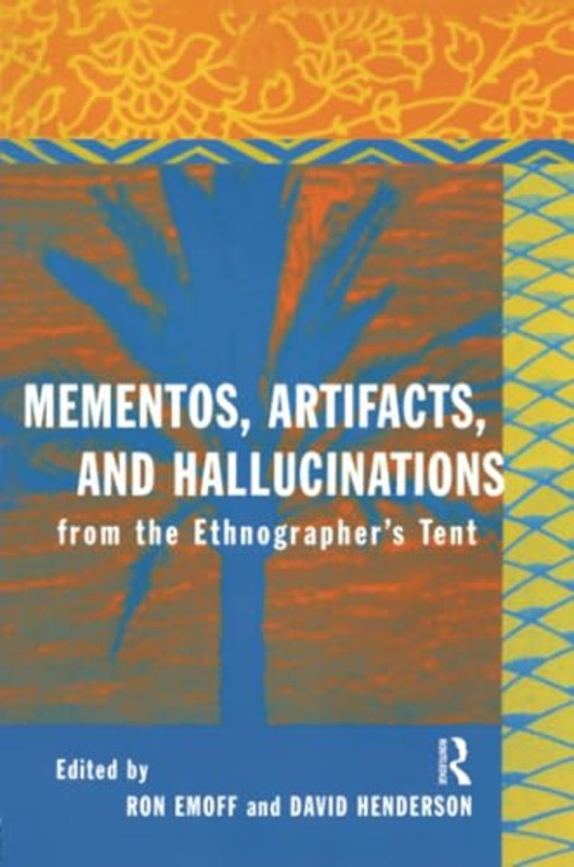 Mementos, Artifacts and Hallucinations from the Ethnographer's Tent