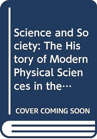 Science and Society: The History of Modern Physical Sciences in the Twentieth Century