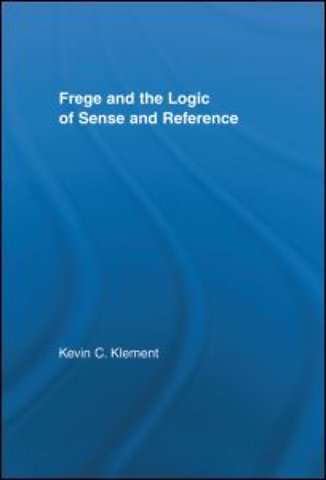 Frege and the Logic of Sense and Reference