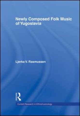 Newly Composed Folk Music of Yugoslavia