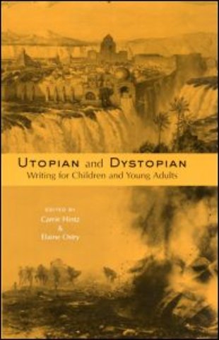 Utopian and Dystopian Writing for Children and Young Adults