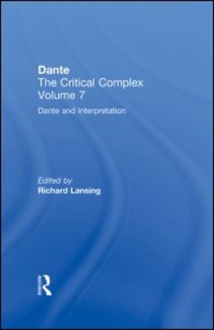 Dante and Interpretation: From the New Philology to the New Criticism and Beyond