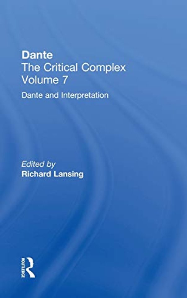 Dante and Interpretation: From the New Philology to the New Criticism and Beyond