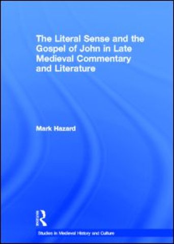 Literal Sense and the Gospel of John in Late Medieval Commentary and Literature