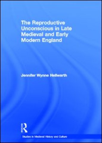 Reproductive Unconscious in Late Medieval and Early Modern England