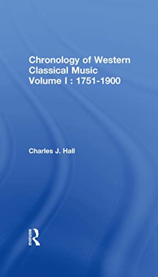 Chronology of Western Classical Music, Volume I: 1751-1900