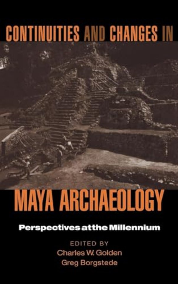Continuities and Changes in Maya Archaeology