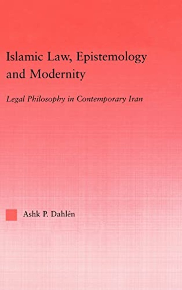 Islamic Law, Epistemology and Modernity