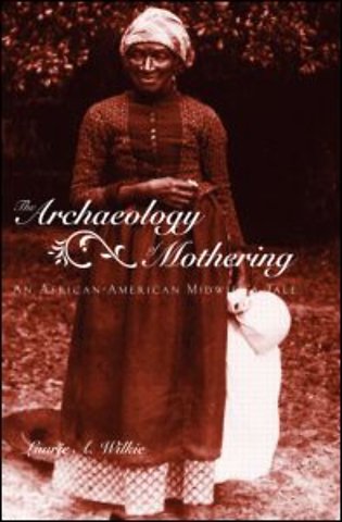 Archaeology of Mothering