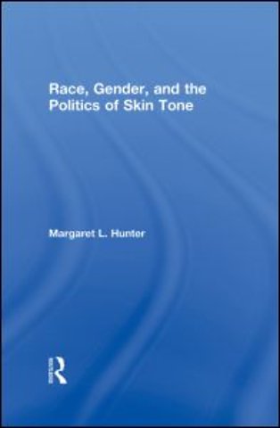 Race, Gender, and the Politics of Skin Tone