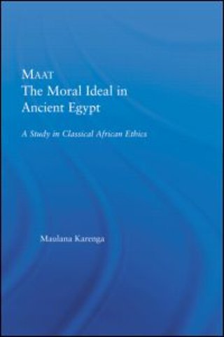 Maat, The Moral Ideal in Ancient Egypt