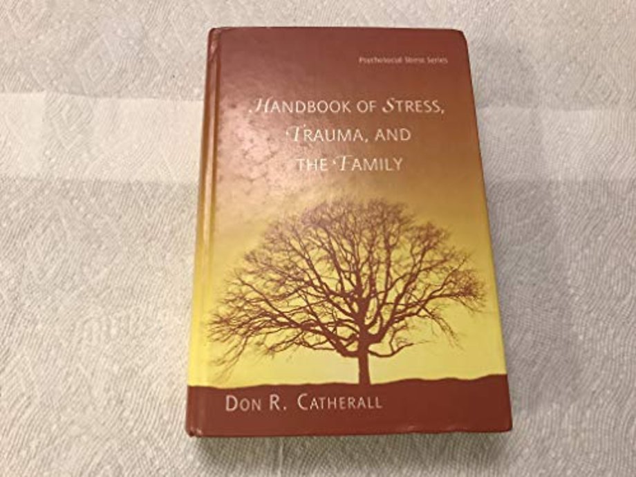 Handbook of Stress, Trauma, and the Family