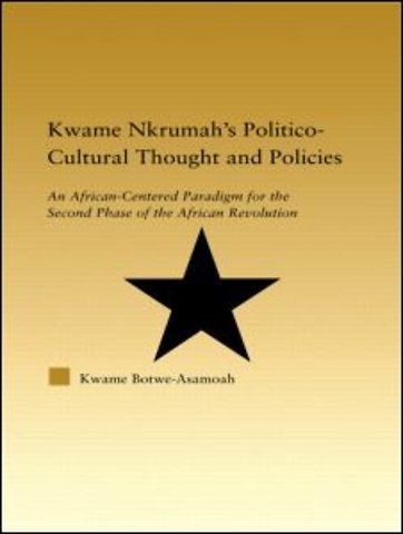 Kwame Nkrumah's Politico-Cultural Thought and Politics