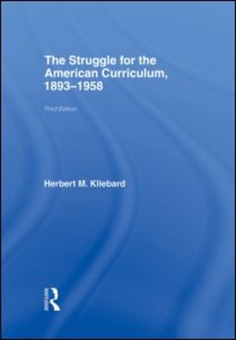 Struggle for the American Curriculum, 1893-1958