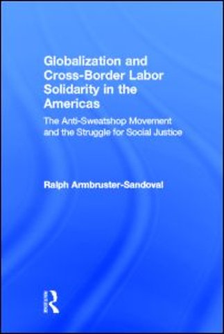 Globalization and Cross-Border Labor Solidarity in the Americas