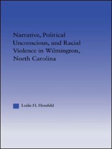 Narrative, Political Unconscious and Racial Violence in Wilmington, North Carolina
