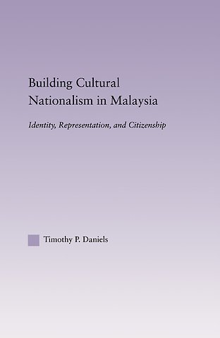 Building Cultural Nationalism in Malaysia