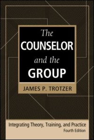 Counselor and the Group, fourth edition