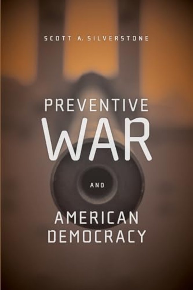 Preventive War and American Democracy