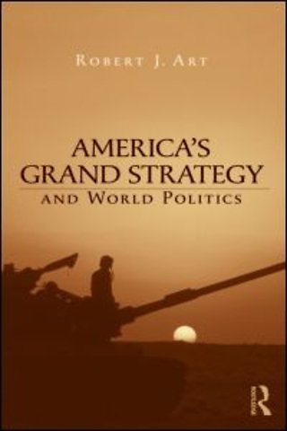 America's Grand Strategy and World Politics