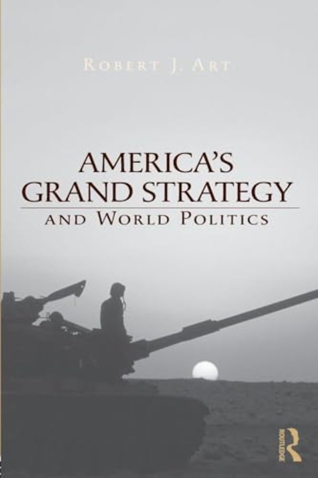 America's Grand Strategy and World Politics