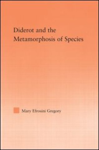 Diderot and the Metamorphosis of Species