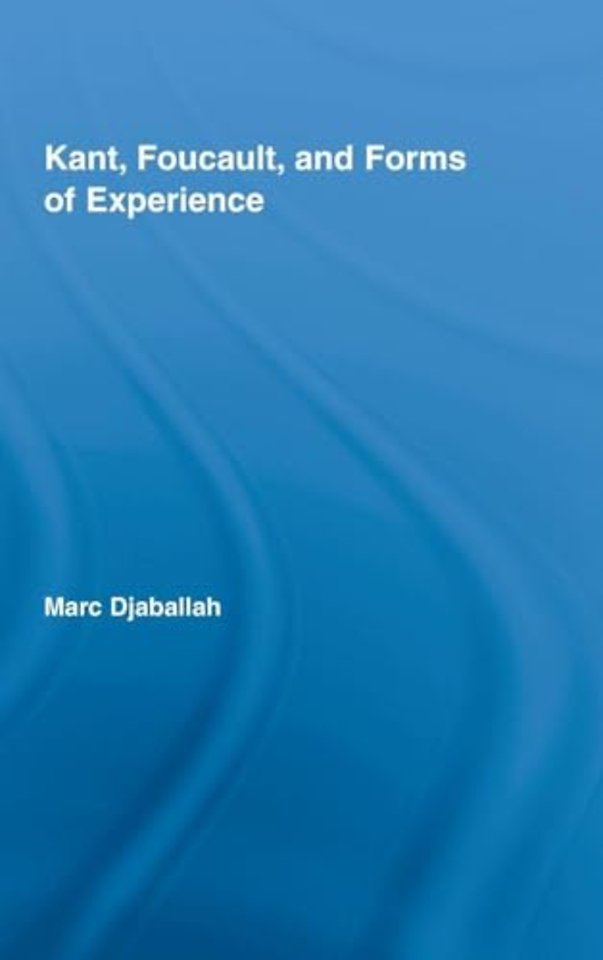 Kant, Foucault, and Forms of Experience