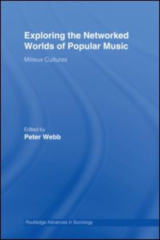 Exploring the Networked Worlds of Popular Music