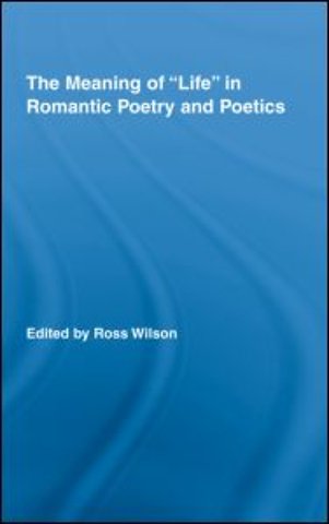 Meaning of Life in Romantic Poetry and Poetics