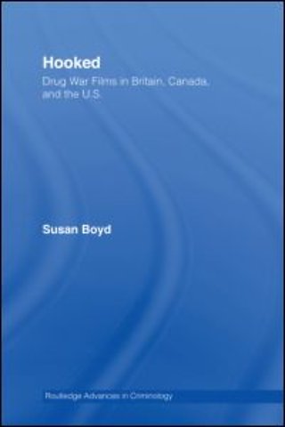 Hooked: Drug War Films in Britain, Canada, and the U.S.