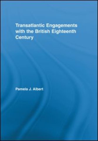 Transatlantic Engagements with the British Eighteenth Century