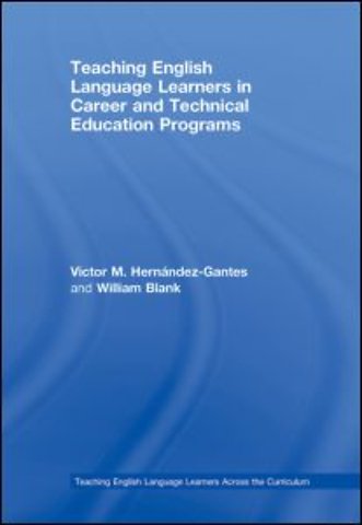 Teaching English Language Learners in Career and Technical Education Programs