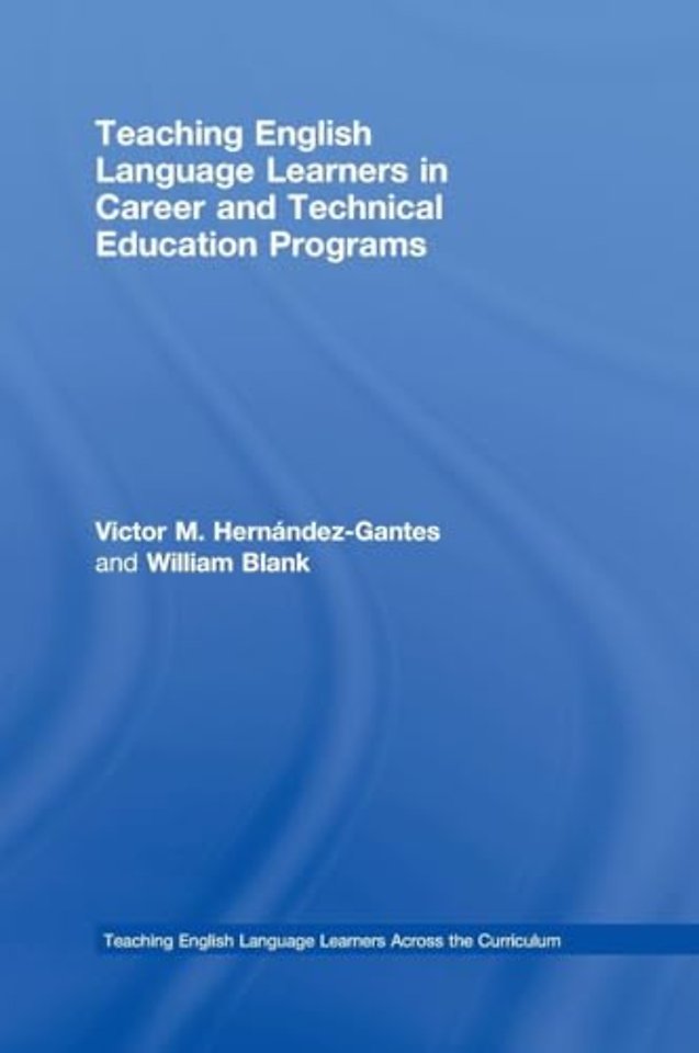 Teaching English Language Learners in Career and Technical Education Programs