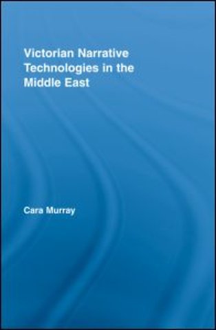 Victorian Narrative Technologies in the Middle East