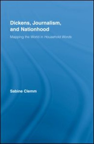 Dickens, Journalism, and Nationhood