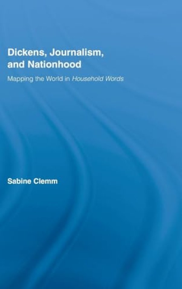 Dickens, Journalism, and Nationhood