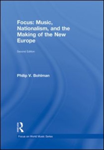 Focus: Music, Nationalism, and the Making of the New Europe