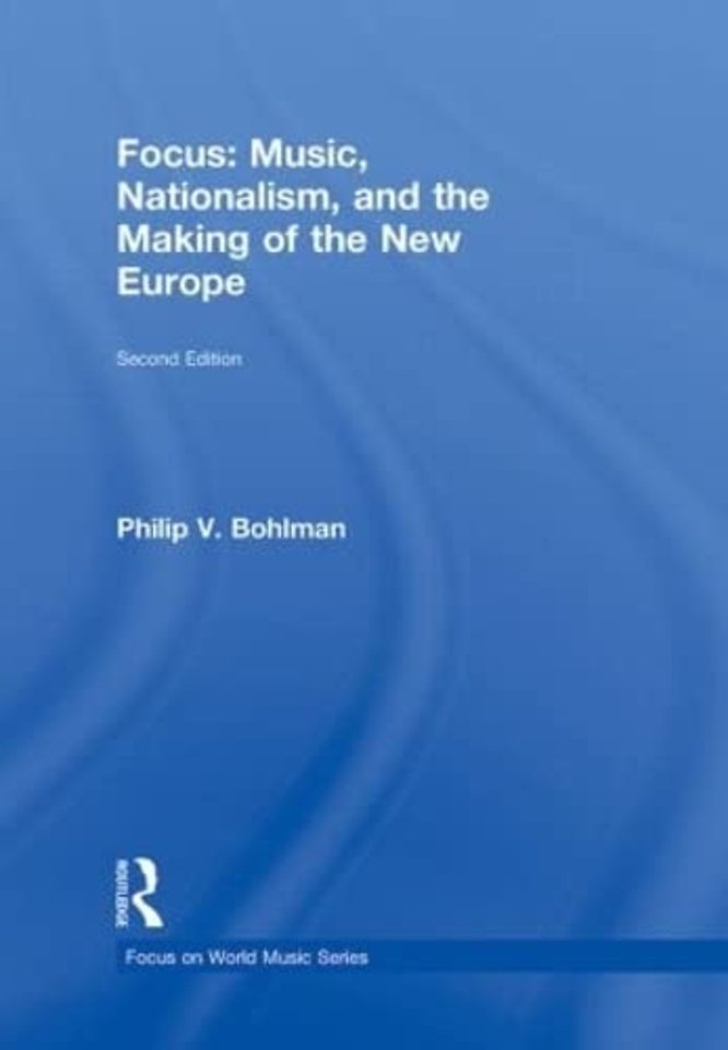 Focus: Music, Nationalism, and the Making of the New Europe