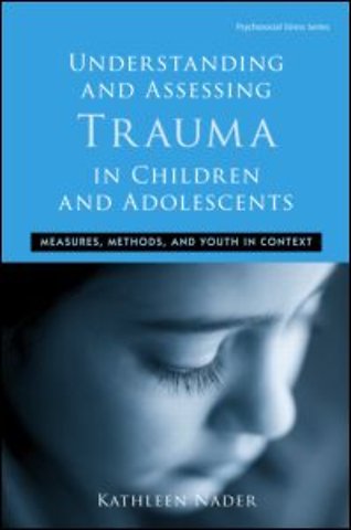 Understanding and Assessing Trauma in Children and Adolescents