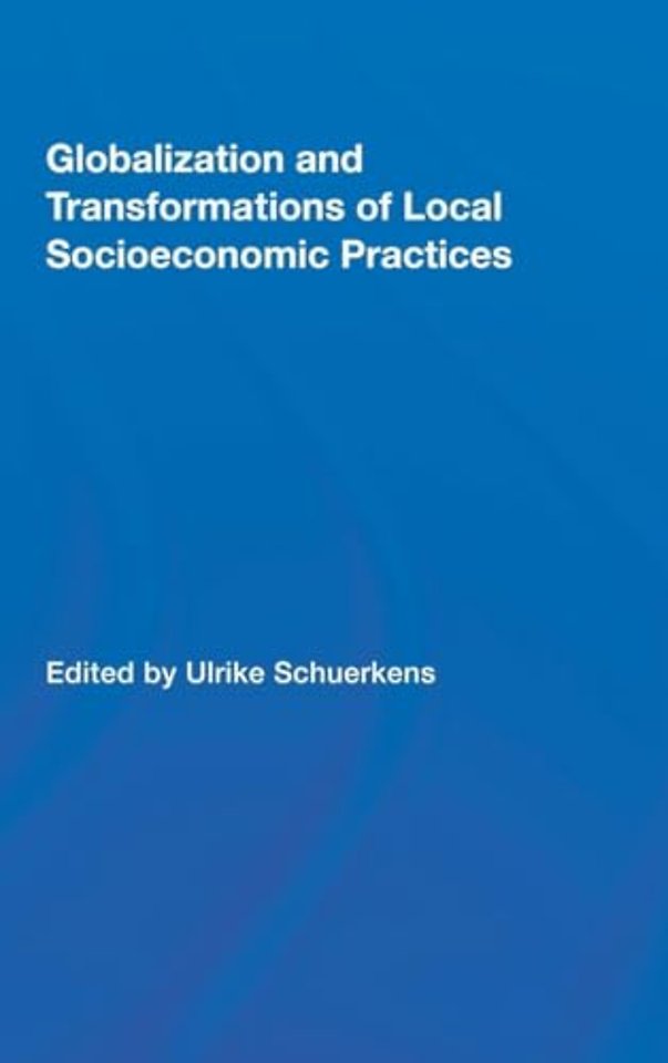 Globalization and Transformations of Local Socioeconomic Practices