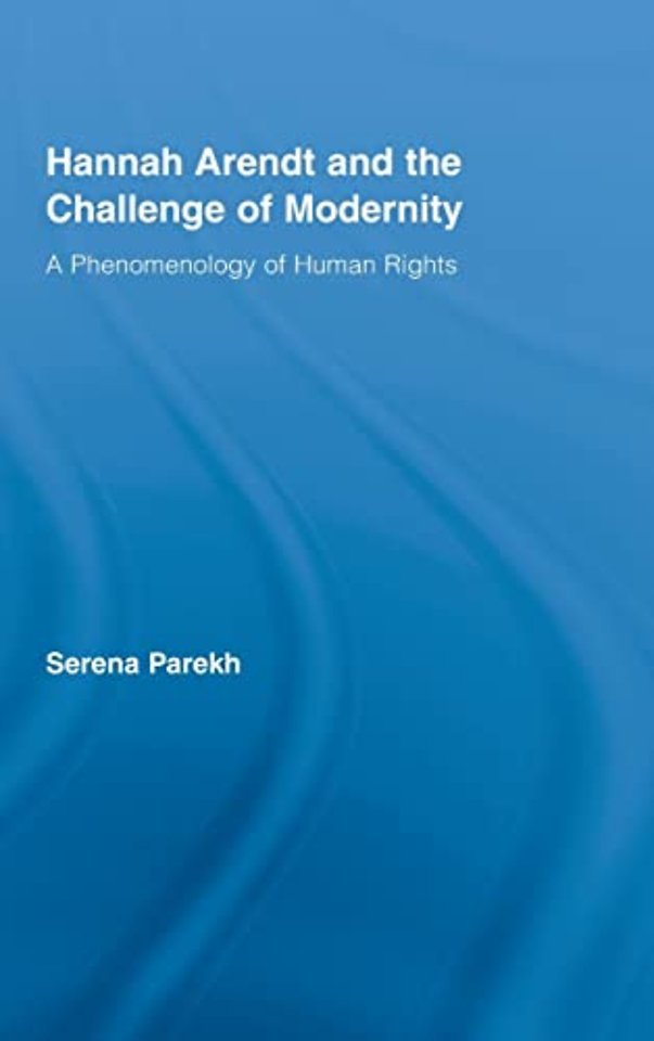 Hannah Arendt and the Challenge of Modernity