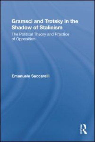 Gramsci and Trotsky in the Shadow of Stalinism