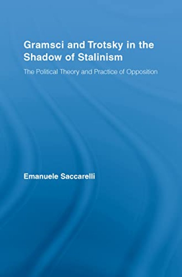 Gramsci and Trotsky in the Shadow of Stalinism