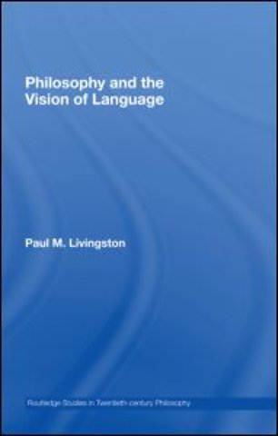 Philosophy and the Vision of Language