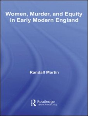 Women, Murder, and Equity in Early Modern England