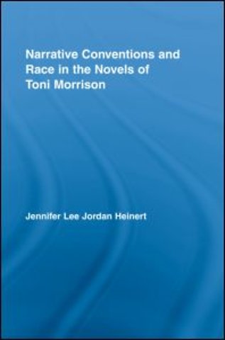 Narrative Conventions and Race in the Novels of Toni Morrison