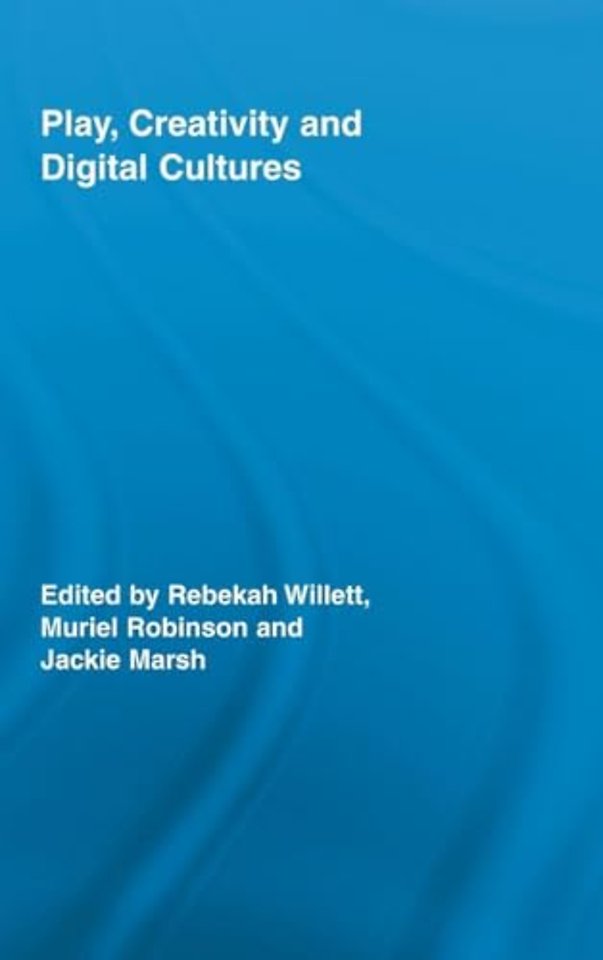 Play, Creativity and Digital Cultures
