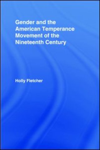 Gender and the American Temperance Movement of the Nineteenth Century