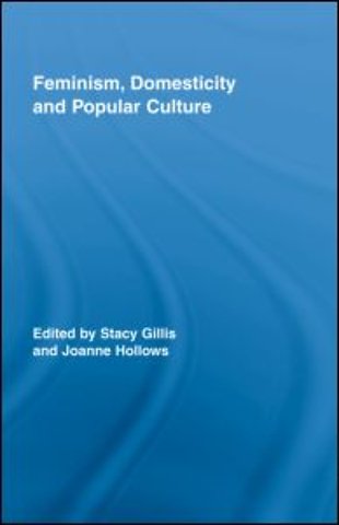 Feminism, Domesticity and Popular Culture