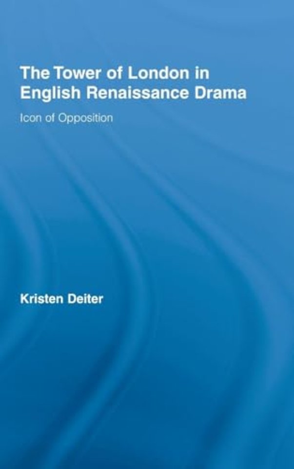 Tower of London in English Renaissance Drama